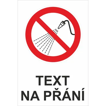 Zákaz stříkání vodou - Váš text samolepící PVC fólie 300 x 200 mm