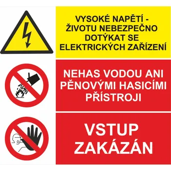 Značení Vysoké napětí, životu nebezpečno dotýkat se / Nehas vodou ani pěn. přístroji / Vstup zakázán plast 0,5mm 200x200 mm