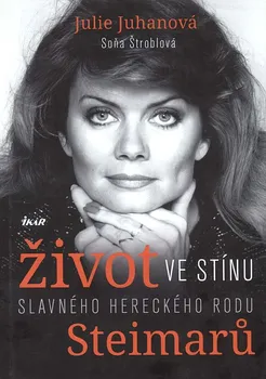 Literární biografie Život ve stínu slavného hereckého rodu Steimarů - Soňa Štroblová (2017, pevná) 
