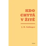 Kdo chytá v žitě - J. D. Salinger…