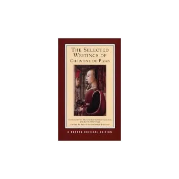 Selected Writings of Christine de Pizan - Pizan, Christine de