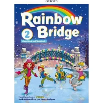 Cizí jazyk Rainbow Bridge: Level 2: Students Book and Workbook – Sarah Howell (EN)