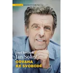 Odvaha ke svobodě - Jan Sokol, Josef…