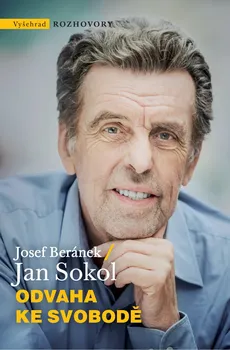 Odvaha ke svobodě - Jan Sokol, Josef Beránek (2021, pevná)