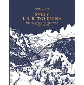Světy J. R. R. Tolkiena: Místa, která…