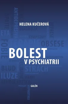 Bolest v psychiatrii - Helena Kučerová (2018, pevná)