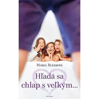 Kniha Hľadá sa chlap s veľkým... - Mária Blšáková (E-Kniha)