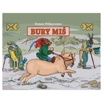 Pohádka Bury Miś - Wilkanowicz Roman