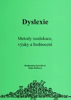 Dyslexie: Metody reedukace, výuky a hodnocení - Drahomíra Jucovičová, Hana Žáčková (2020, brožovaná)