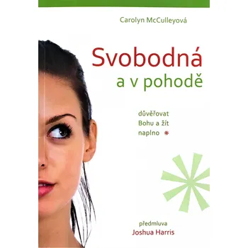 Duchovní literatura Svobodná a v pohodě (Důvěřovat Bohu a žít naplno)