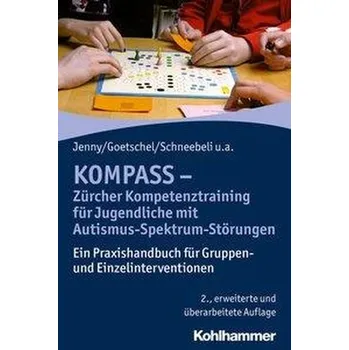 KOMPASS - Zürcher Kompetenztraining für Jugendliche mit Autismus-Spektrum-Störungen - Jenny, Bettina