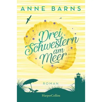 Drei Schwestern am Meer (Neuausgabe) - Barns, Anne
