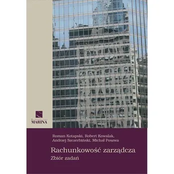 Cizojazyčná kniha Rachunkowość zarządcza Zbiór zadań - Kotapski Roman,Kowalak Robert, Poszwa Michał, Szczerbiński Andrzej