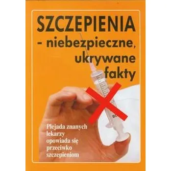 Szczepienia - niebezpieczne, ukrywane fakty - Sinclair Ian