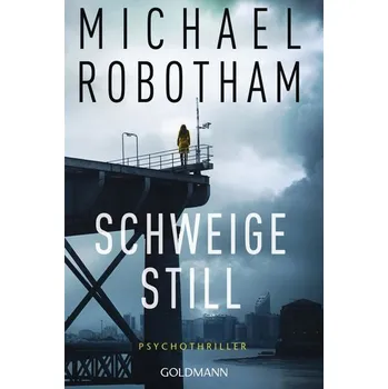 Schweige still - Michael Robotham