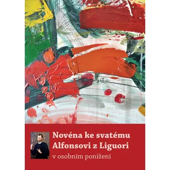 Duchovní literatura Novéna ke svatému Alfonsovi z Liguori (v osobním ponížení)