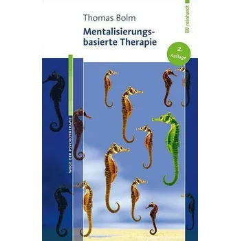 Mentalisierungsbasierte Therapie - Bolm, Thomas [DE] (2021, Brožovaná, Reinhardt Ernst)