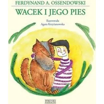 Pohádka Wacek i jego pies - Ossendowski Ferdynand A.