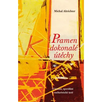 Duchovní literatura Pramen dokonalé útěchy (O kázání, zpovídání a eucharistické úctě)