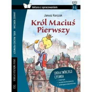 Pohádka KRÓL MACIUŚ PIERWSZY LEKTURA Z OPRACOWANIEM - Janusz Korczak
