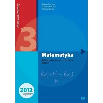 Přírodní věda Matematyka. Klasa 3, liceum i technikum. Podręcznik. Zakres rozszerzony - Kurczab Marcin, Kurczab Elżbieta, Świda Elżbieta