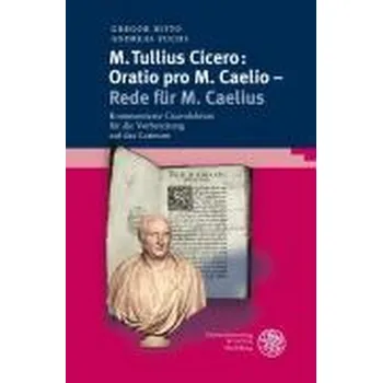 M. Tullius Cicero: Oratio pro M. Caelio - Rede für M. Caelius - Bitto, Gregor