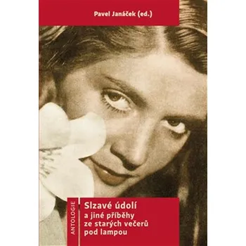 Slzavé údolí a jiné příběhy ze starých večerů pod lampou - Pavel Janáček (2018, brožovaná)