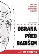 Obrana před Babišem: Pavel Šafr o proměnách českých médií a politiky - Johana Hovorková (2020, brožovaná)