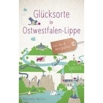 Cestování Glücksorte in Ostwestfalen-Lippe - Matzke, Alexandra