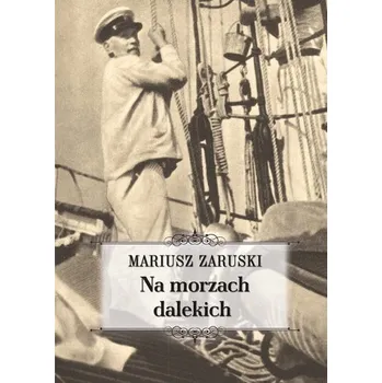 Na morzach dalekich - Zaruski Mariusz