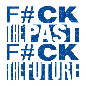 Polep vozidla SAMOLEPKA Fuck the past fuck the future (88 - Ultra Metalic modrá) NA AUTO, NÁLEPKA, FÓLIE, POLEP, TUNING, VLASTNÍ TEXT, TISK, AUTOSAMOLEPKY.cz, POLEPY, OBRÁZEK, LOGO, SAMOLEPKY