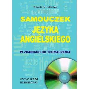 Cizí jazyk Samouczek języka angielskiego w zdaniach do tłumaczenia + CD - Jekiełek Karolina