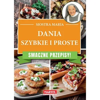 SMACZNA KUCHNIA SZYBKO I PROSTO OP. MARTEL9788365807250