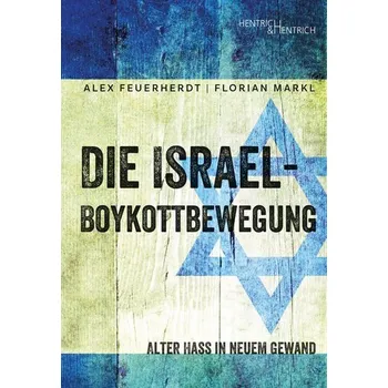 Die Israel-Boykottbewegung - Feuerherdt, Alex