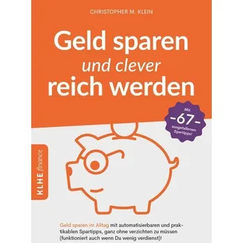 Geld sparen und clever reich werden - Klein, Christopher [DE] (2020, Brožovaná, KLHE)