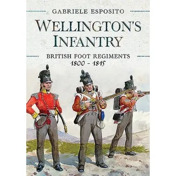 Wellington's Infantry - Esposito, Gabriele