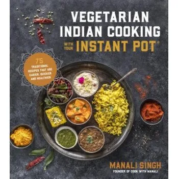 Vegetarian Indian Cooking with Your Instant Pot – MANALI SINGH (EN)