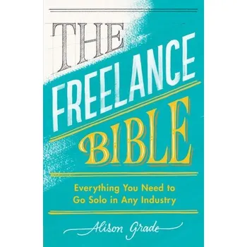 Freelance Bible - Grade, Alison
