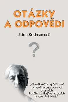 Otázky a odpovědi - Jiddu Krišnamurti (2021, brožovaná)