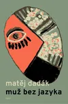 Muž bez jazyka - Matěj Dadák (2021,…