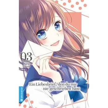 Komiks pro dospělé Ein Liebesbrief, den du mir nie geschrieben hast 03 - Haruta, Nana