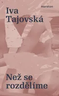 Než se rozdělíme - Iva Tajovská (2021, brožovaná)