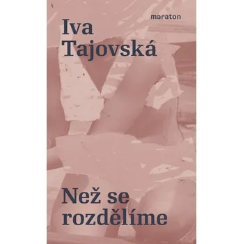 Než se rozdělíme - Iva Tajovská (2021, brožovaná)