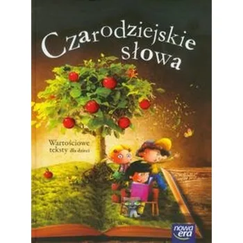 Předškolní výuka Czarodziejskie słowa. Wychowanie przedszkolne. Wartościowe teksty dla dzieci - Praca zbiorowa