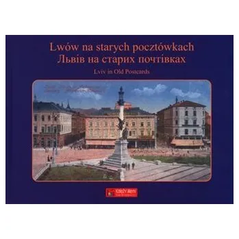 Cestování Lwów na starych pocztówkach - Piotr Nestor Galik