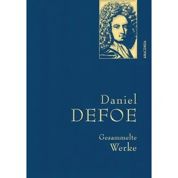 Daniel Defoe - Gesammelte Werke - Defoe Daniel