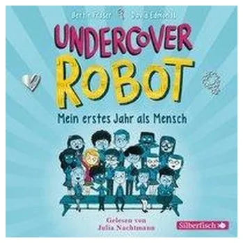 Undercover Robot - Mein erstes Jahr als Mensch - Fraser, Bertie