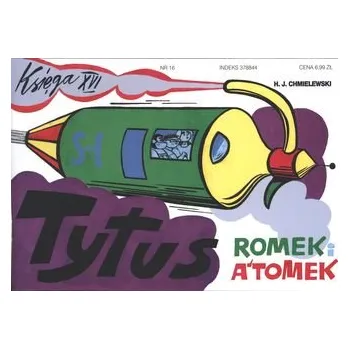 Komiks pro dospělé TYTUS ROMEK I ATOMEK KSIĘGA 16 WYD. 2017 - Henryk Jerzy Chmielewski