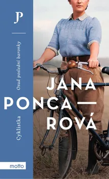Literární biografie Cyklistka: Osud poslední baronky - Jana Poncarová (2021, pevná)
