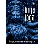 Krija jóga: Šaktipát, kundaliní a krija ve světle praxe - Jiří Krutina (2013) [E-kniha]